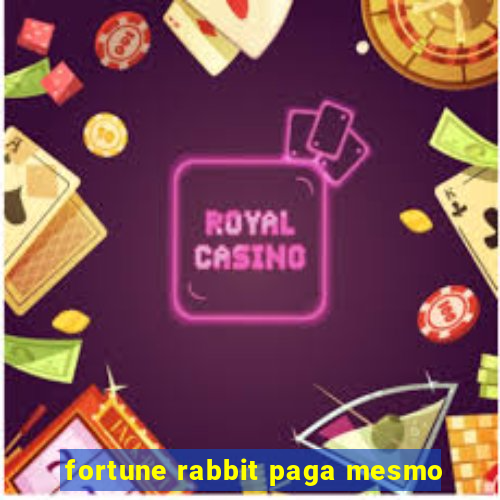 fortune rabbit paga mesmo